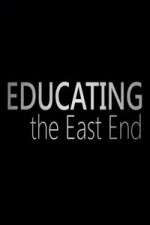 Watch Educating the East End Xmovies8