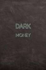 Watch Dark Mon£y Xmovies8