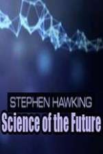 Watch Stephen Hawking's Science of the Future Xmovies8