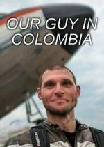 Watch Our Guy in Colombia Xmovies8