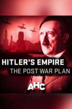 Watch Hitler's Empire: The Post War Plan Xmovies8