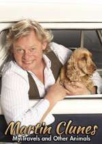 Watch Martin Clunes: My Travels and Other Animals Xmovies8