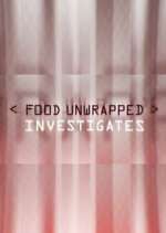 Watch Food Unwrapped Investigates Xmovies8