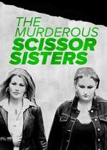 Watch The Murderous Scissor Sisters Xmovies8