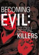 Watch Becoming Evil: Serial Killers Xmovies8
