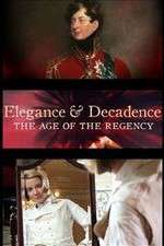 Watch Elegance and Decadence: The Age of the Regency Xmovies8