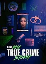 Watch Vh1's My True Crime Story Xmovies8