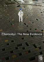 Watch Chernobyl: The New Evidence Xmovies8