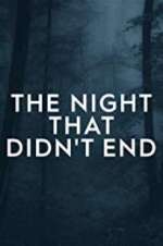 Watch The Night That Didn\'t End Xmovies8