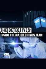 Watch The Detectives: Inside the Major Crimes Team Xmovies8
