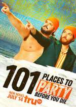Watch 101 Places to Party Before You Die Xmovies8