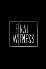 Watch Final Witness Xmovies8