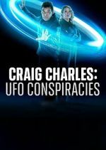 Watch Craig Charles: UFO Conspiracies Xmovies8