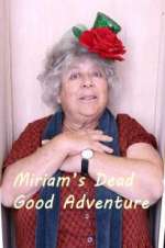 Watch Miriam\'s Dead Good Adventure Xmovies8