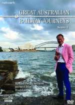 Watch Great Australian Railway Journeys Xmovies8