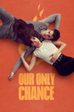 Watch Our Only Chance Xmovies8
