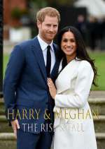 Watch Harry & Meghan: The Rise & Fall Xmovies8