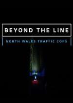 Watch Beyond the Line: North Wales Traffic Cops Xmovies8