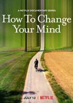 Watch How to Change Your Mind Xmovies8