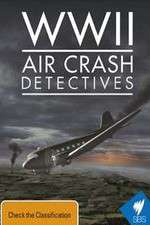 Watch WWII Air Crash Detectives Xmovies8