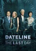 Watch Dateline: The Last Day Xmovies8