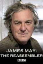 Watch James May The Reassembler Xmovies8