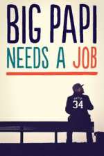 Watch Big Papi Needs a Job Xmovies8