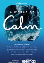 Watch A World of Calm Xmovies8