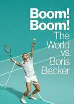Watch Boom! Boom! The World vs. Boris Becker Xmovies8