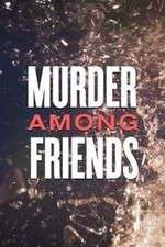 Watch Murder Among Friends Xmovies8