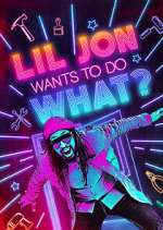 Watch Lil Jon Wants to Do What? Xmovies8