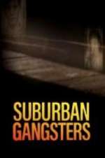 Watch Suburban Gangsters Xmovies8