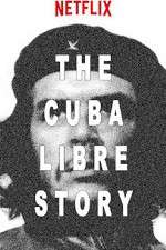 Watch The Cuba Libre Story Xmovies8