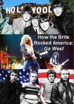 Watch How the Brits Rocked America: Go West Xmovies8