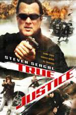 Watch True Justice Xmovies8