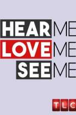 Watch Hear Me, Love Me, See Me Xmovies8