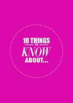 Watch 10 Things to Know About Xmovies8