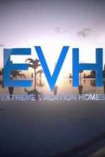 Watch Extreme Vacation Homes Xmovies8