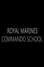 Watch Royal Marines Commando School Xmovies8