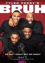 Watch Tyler Perry's Bruh Xmovies8