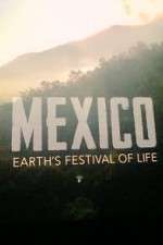 Watch Mexico: Earth's Festival of Life Xmovies8