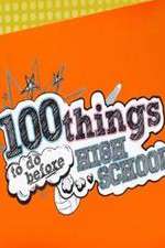 Watch 100 Things to Do Before High School Xmovies8
