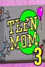 Watch Teen Mom 3 Xmovies8