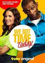 Watch We Got Time Today Xmovies8