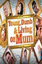 Watch Young Dumb and Living Off Mum Xmovies8