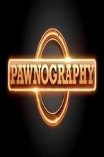 Watch Pawnography Xmovies8