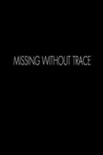 Watch Missing Without Trace Xmovies8