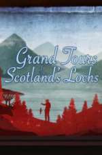 Watch Grand Tours of Scotland\'s Lochs Xmovies8