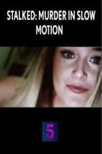 Watch Stalked: Murder in Slow Motion Xmovies8