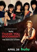 Watch Thank You, Goodnight: The Bon Jovi Story Xmovies8